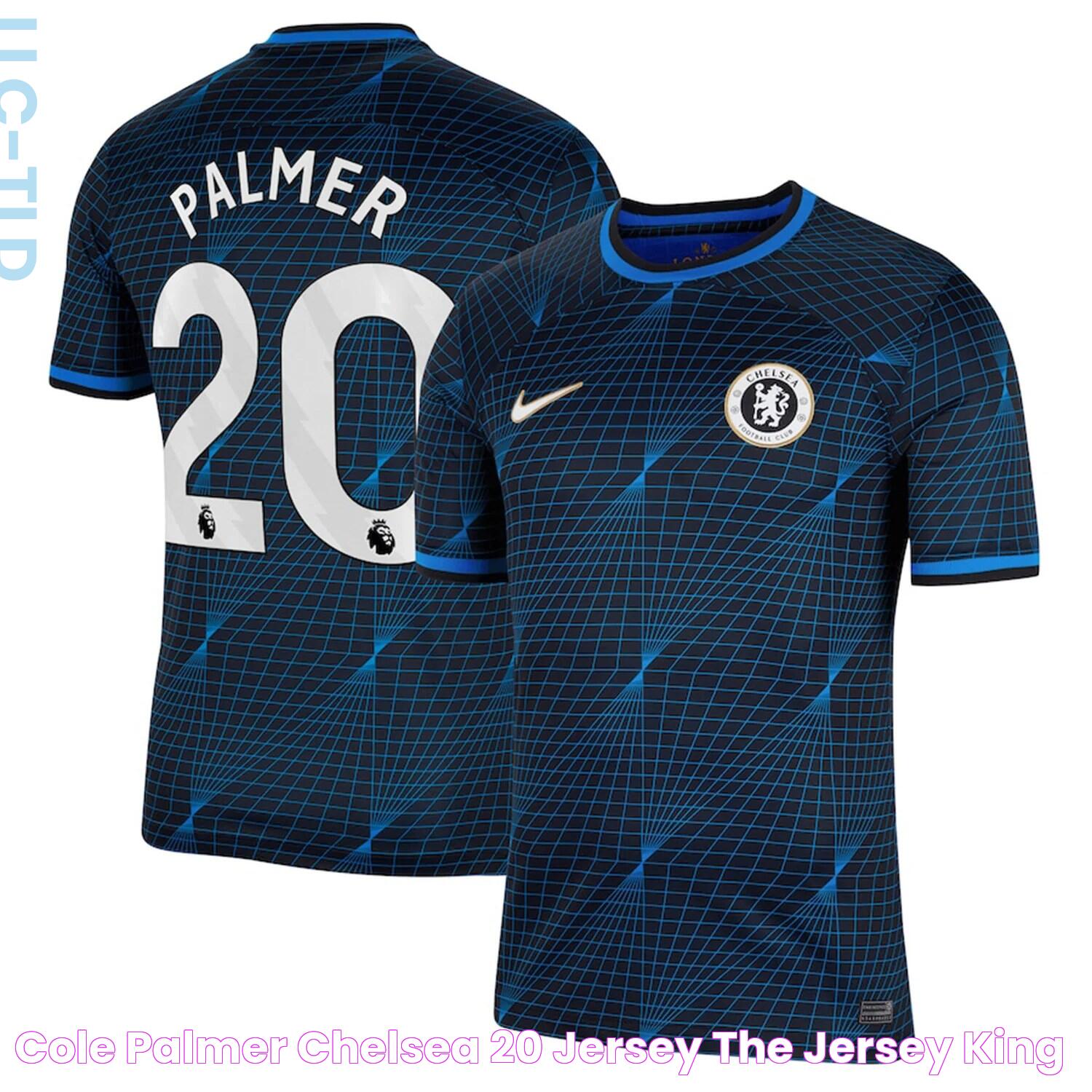 All You Need To Know About Chelsea Jersey: Evolution, Popularity, And More