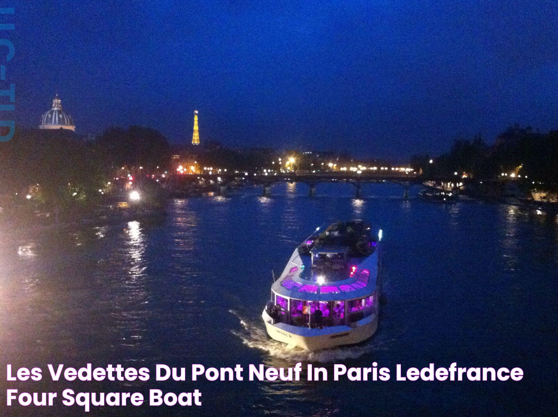 Experience The Charm Of Vedettes Pont Neuf: Parisian River Cruises