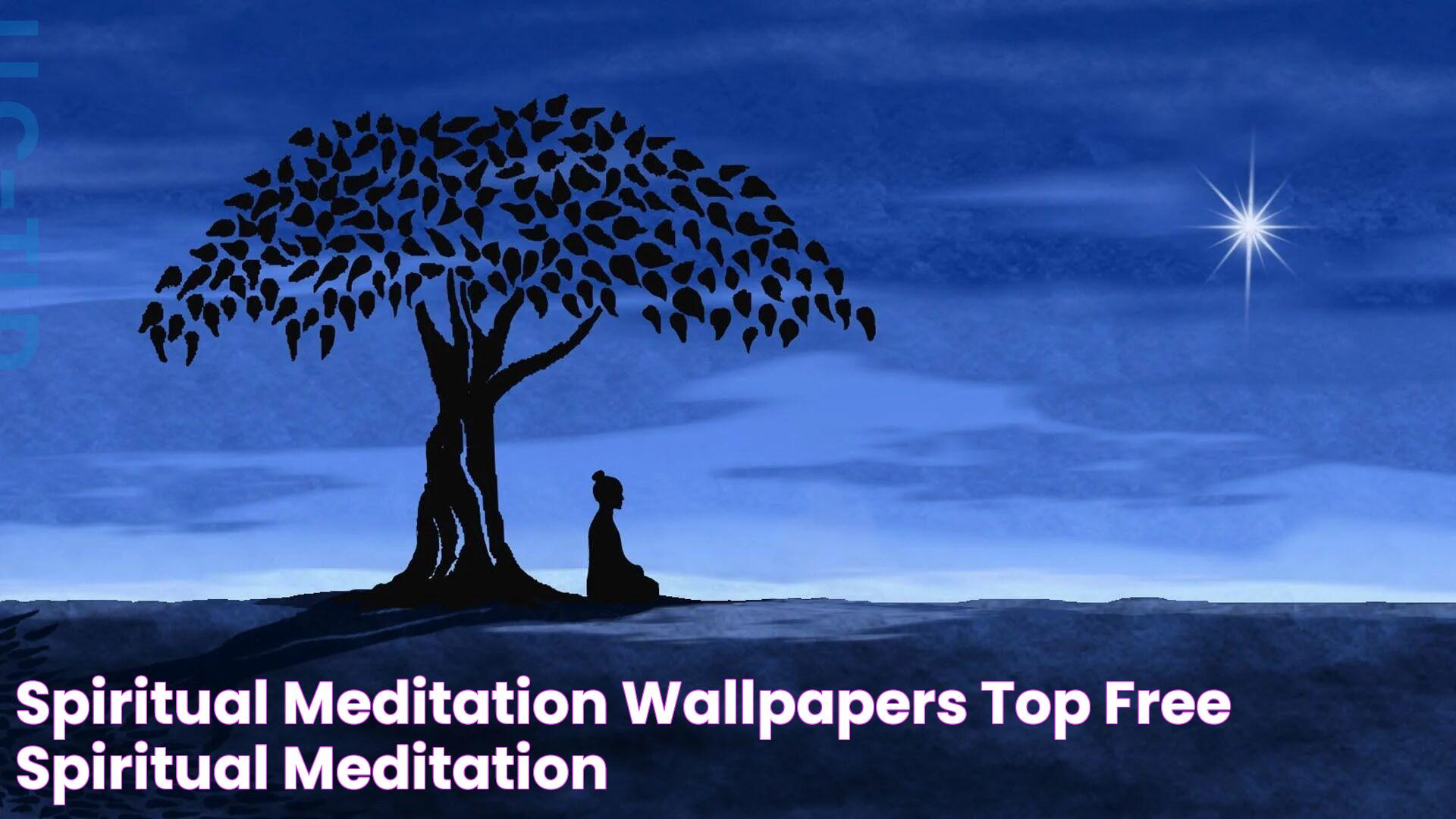 Enhance Your Mind With The Power Of Spiritual Meditation