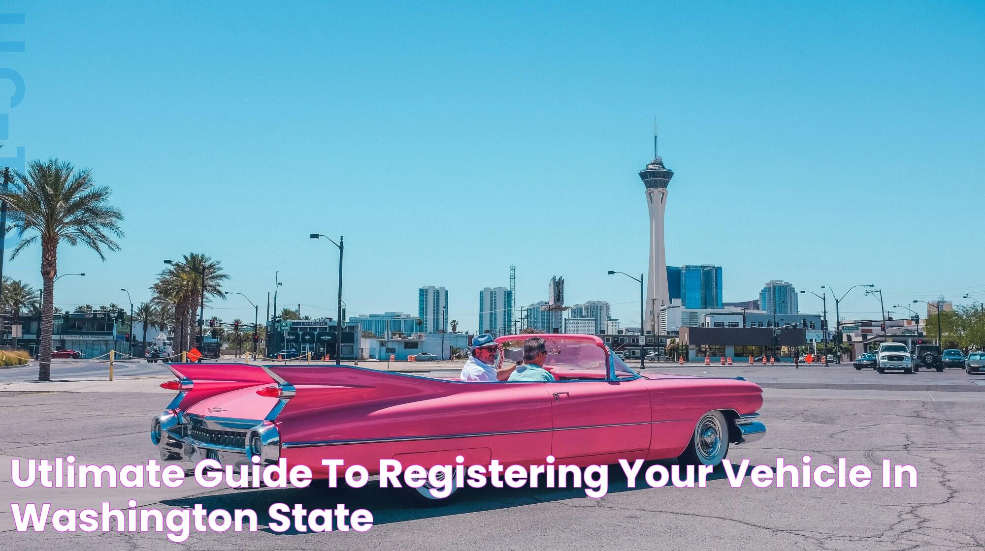 Mastering The Process Of Registering A Car In Washington State