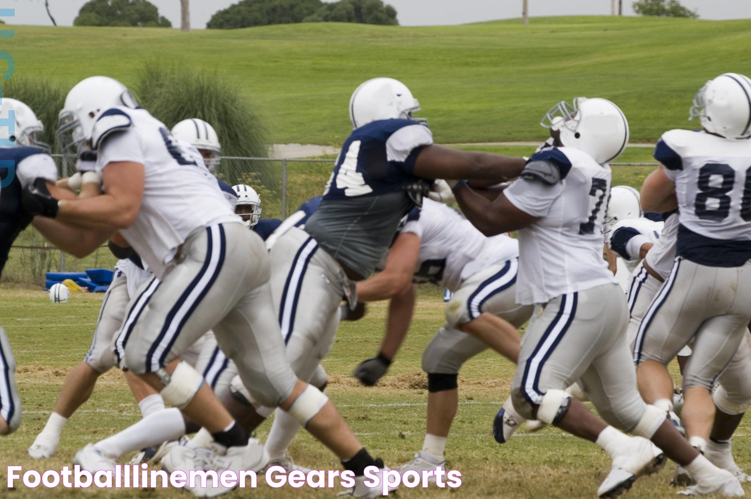 Essential Guide To Linemen Football: Roles, Skills, And Impact