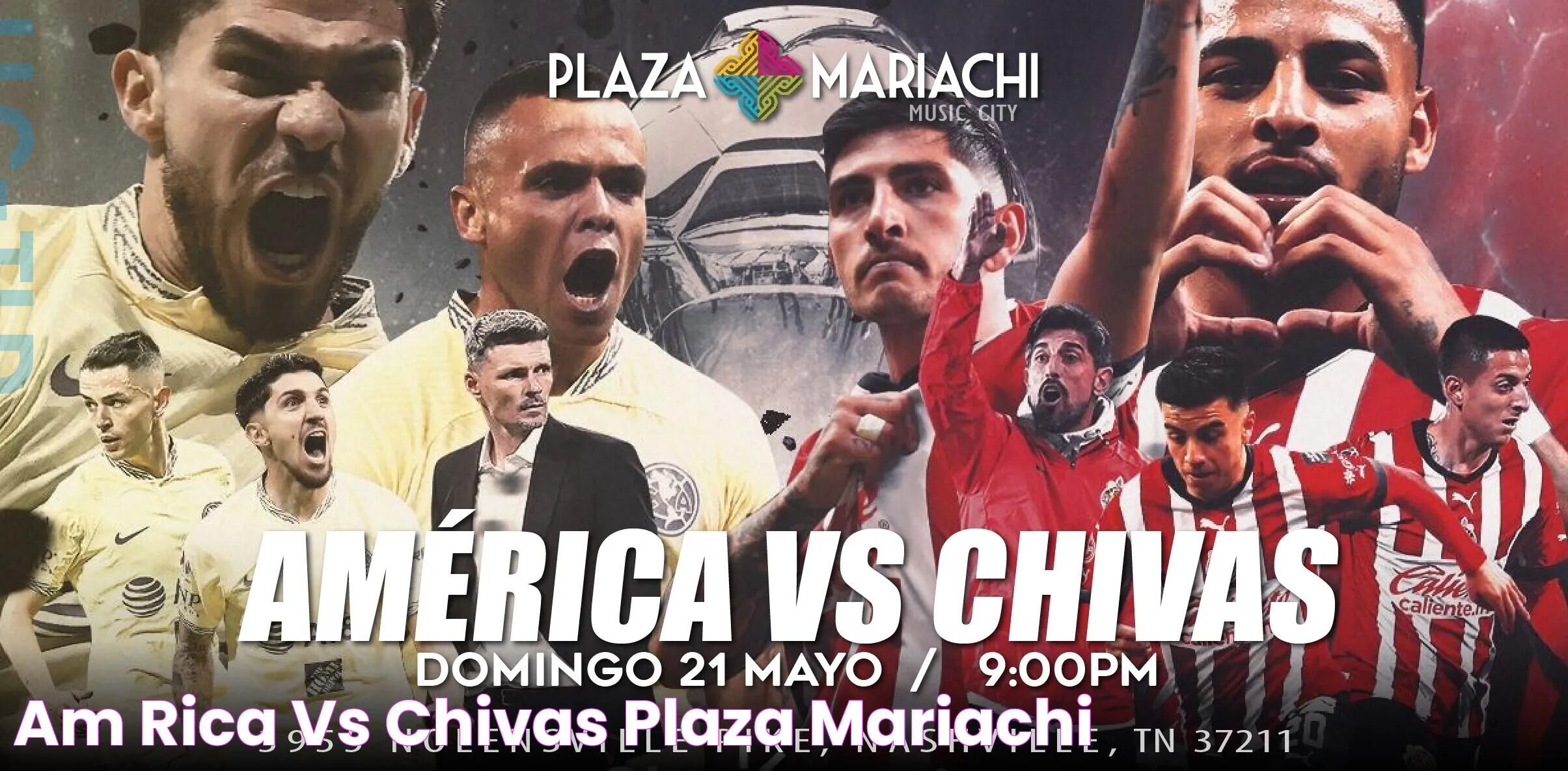 America Vs Chivas: The Ultimate Clash Of Mexican Soccer Titans