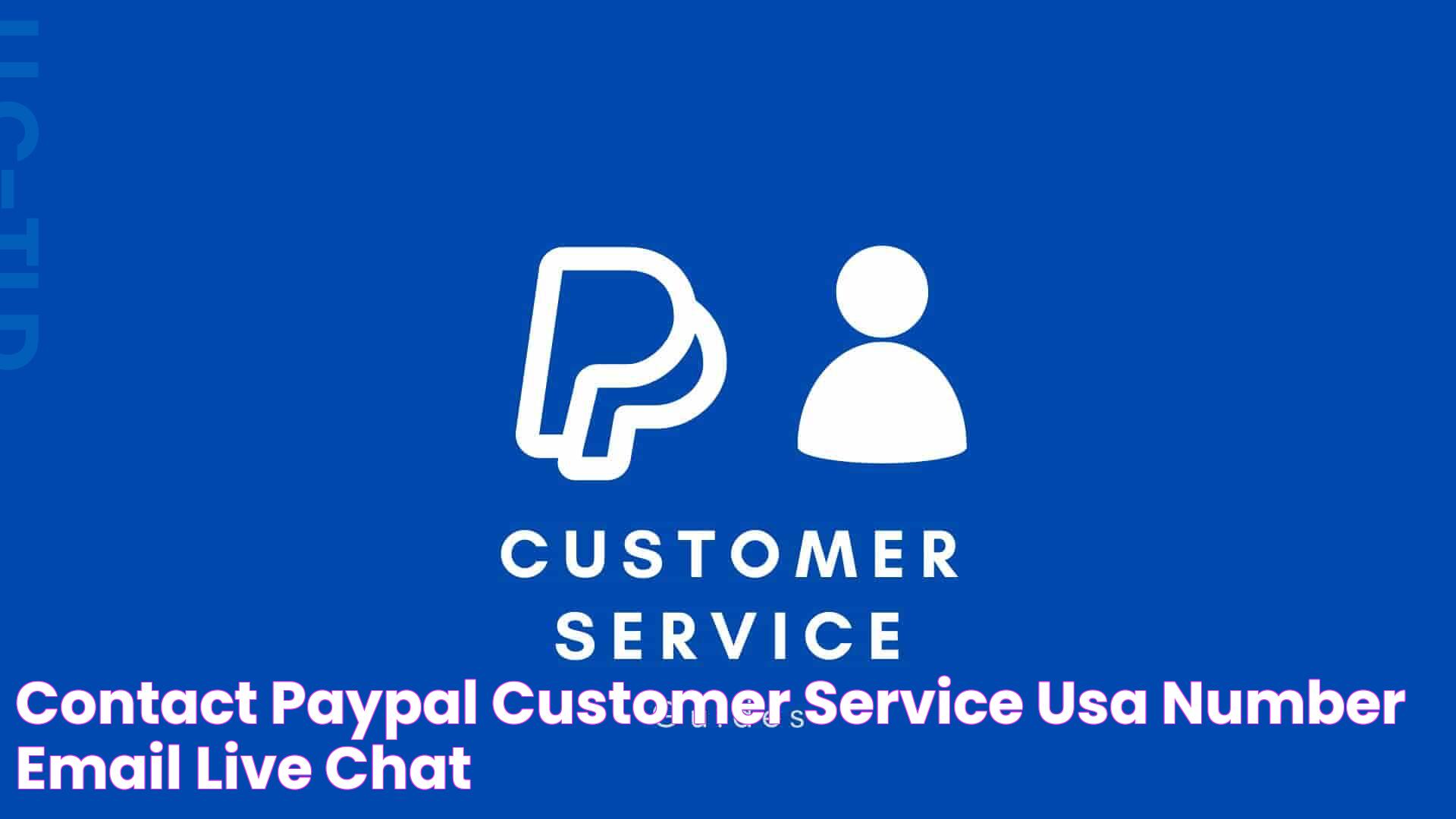 How To Contact PayPal Customer Service: A Complete Guide