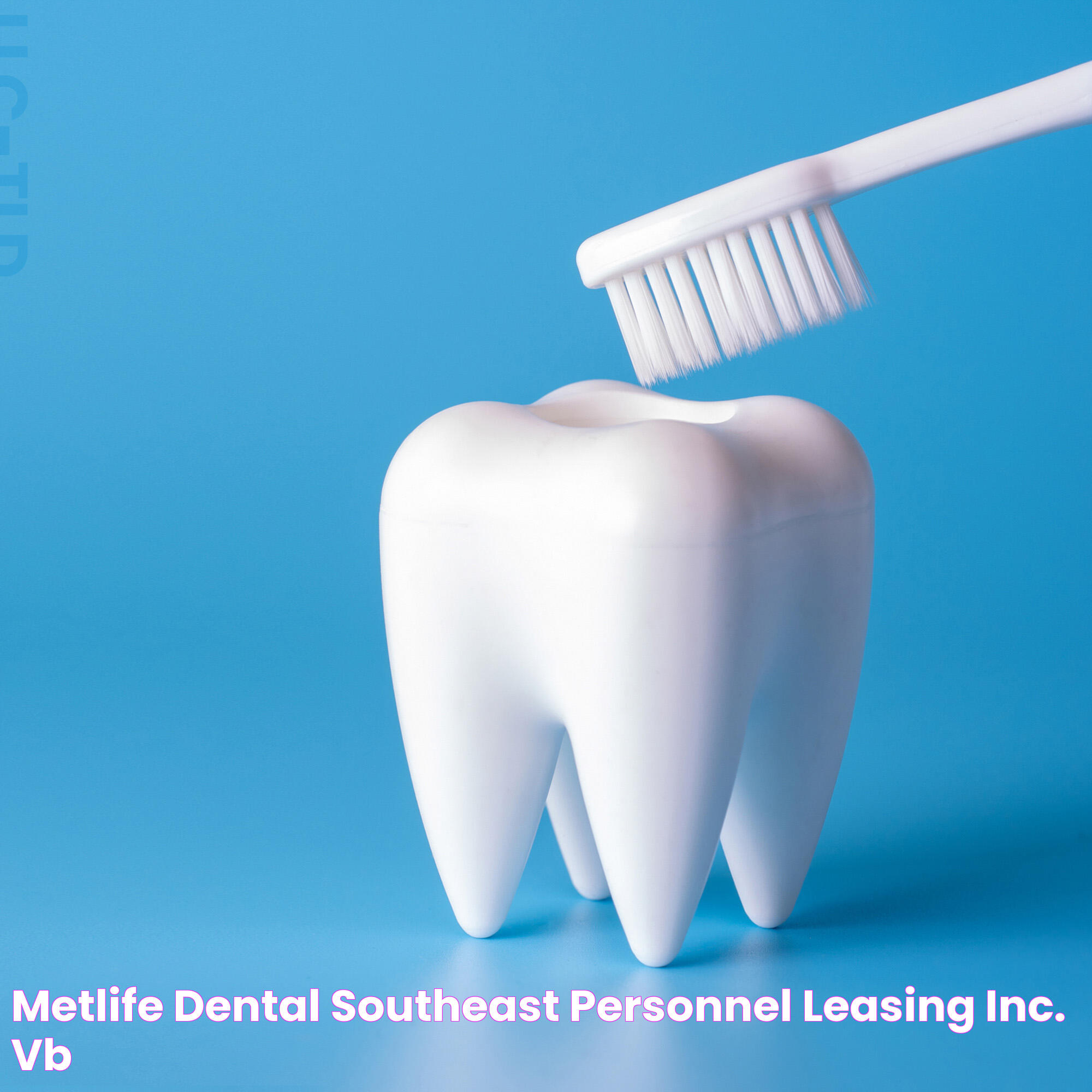 Benefits And Features Of MetLife Dental Insurance