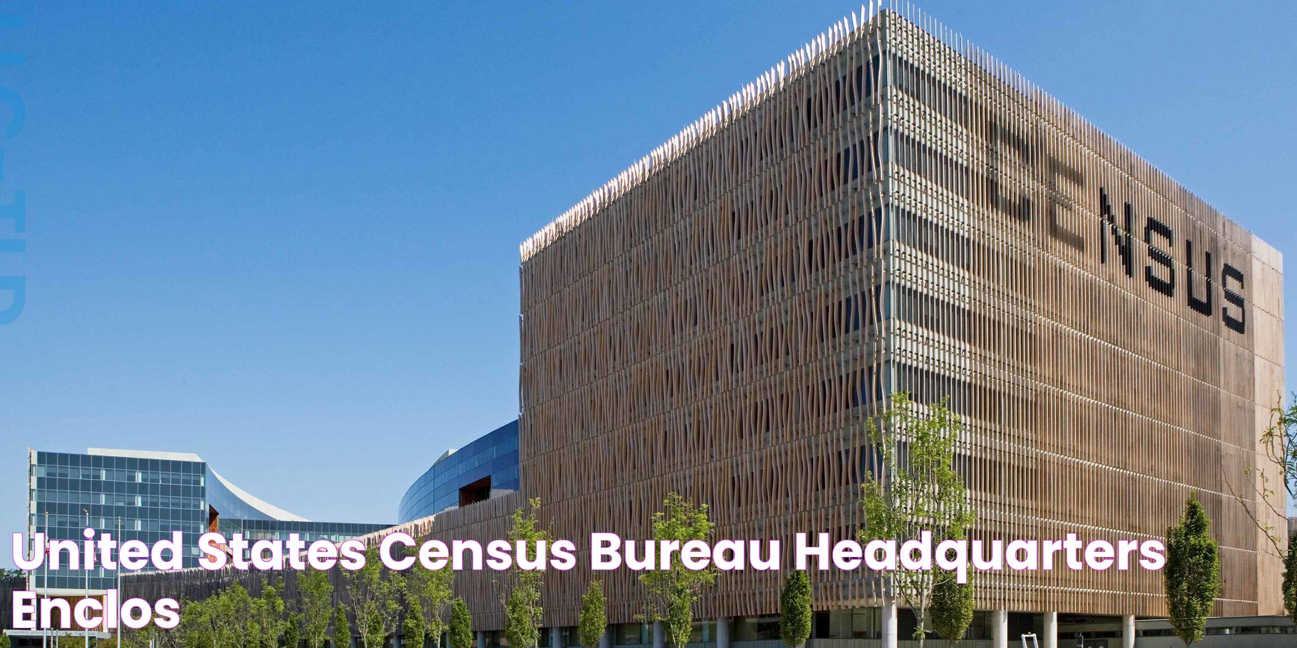 Everything You Need To Know About The US Census Bureau