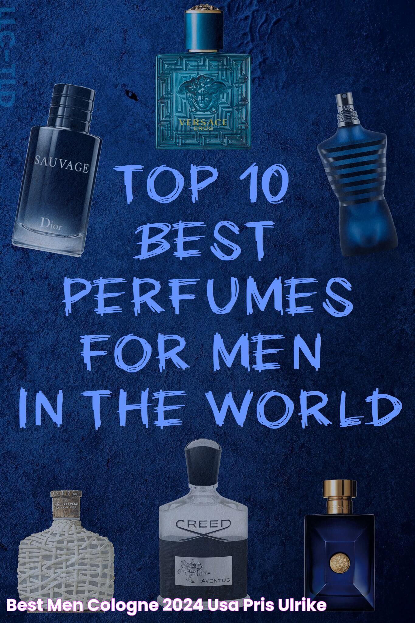 Best Fragrances: A Guide To Good Cologne For Men