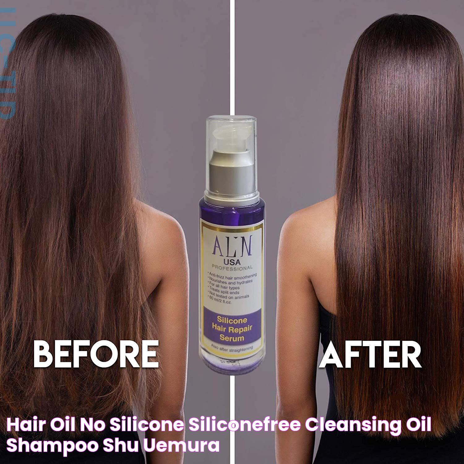 Silicone Free Hair Oil: The Ultimate Guide To Healthier Hair