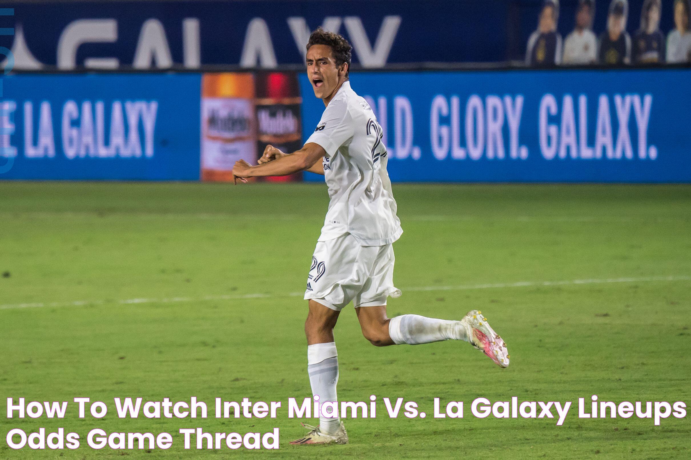 Exciting Showdown: LA Galaxy Vs Inter Miami Lineups