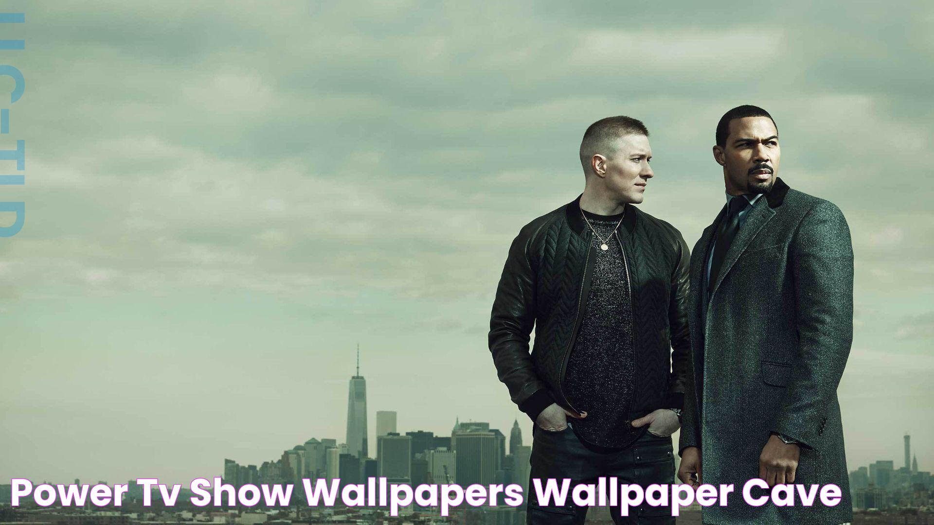 The Ultimate Guide To The Power TV Show: Everything You Need To Know