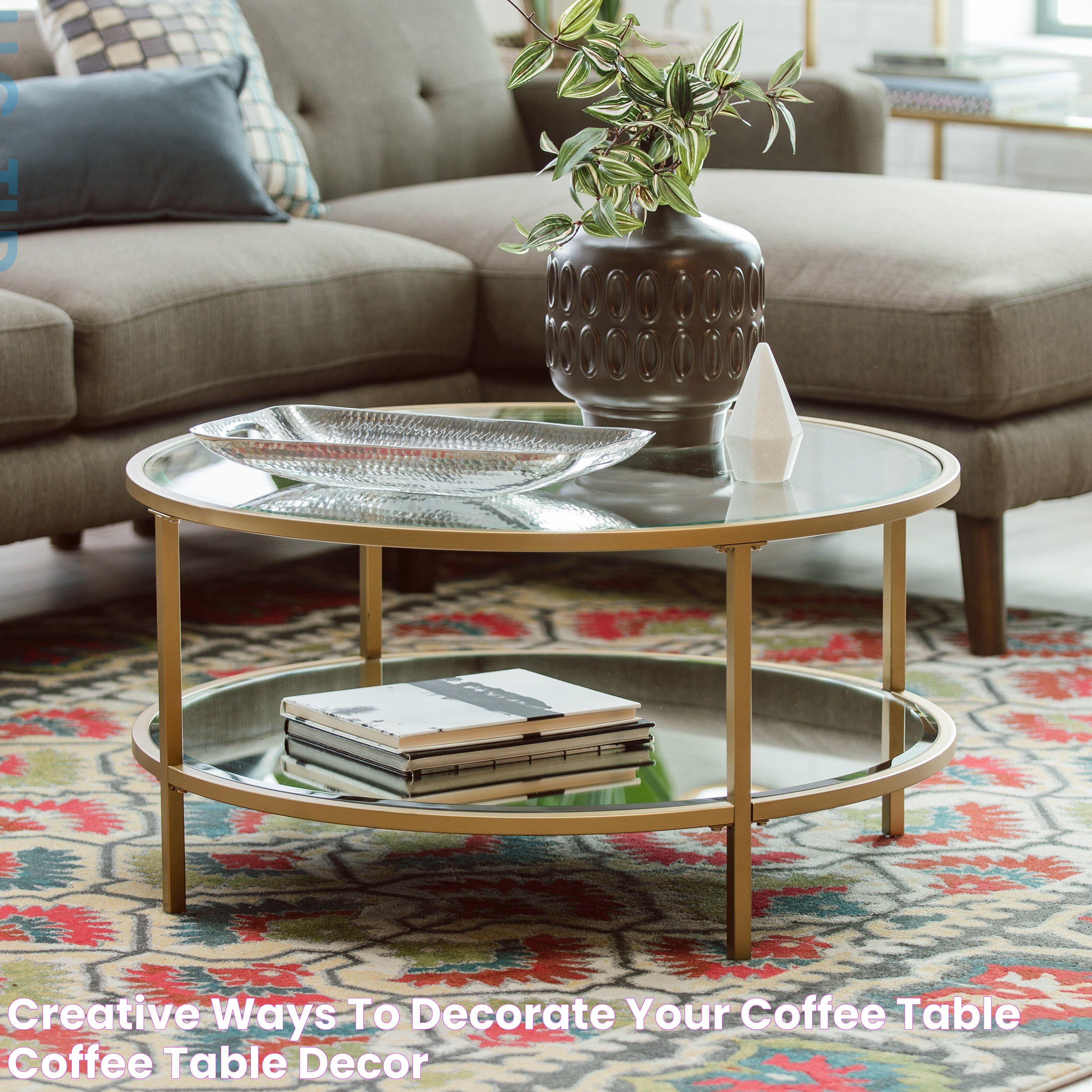 Stylish Coffee Table Decor Ideas For A Stunning Living Room