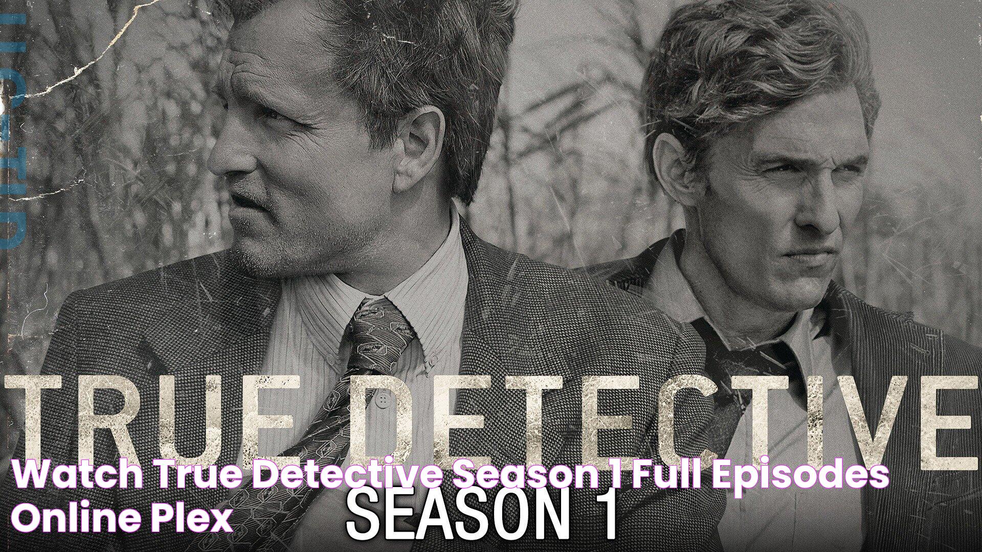 Discovering The Best Ways To Watch True Detective