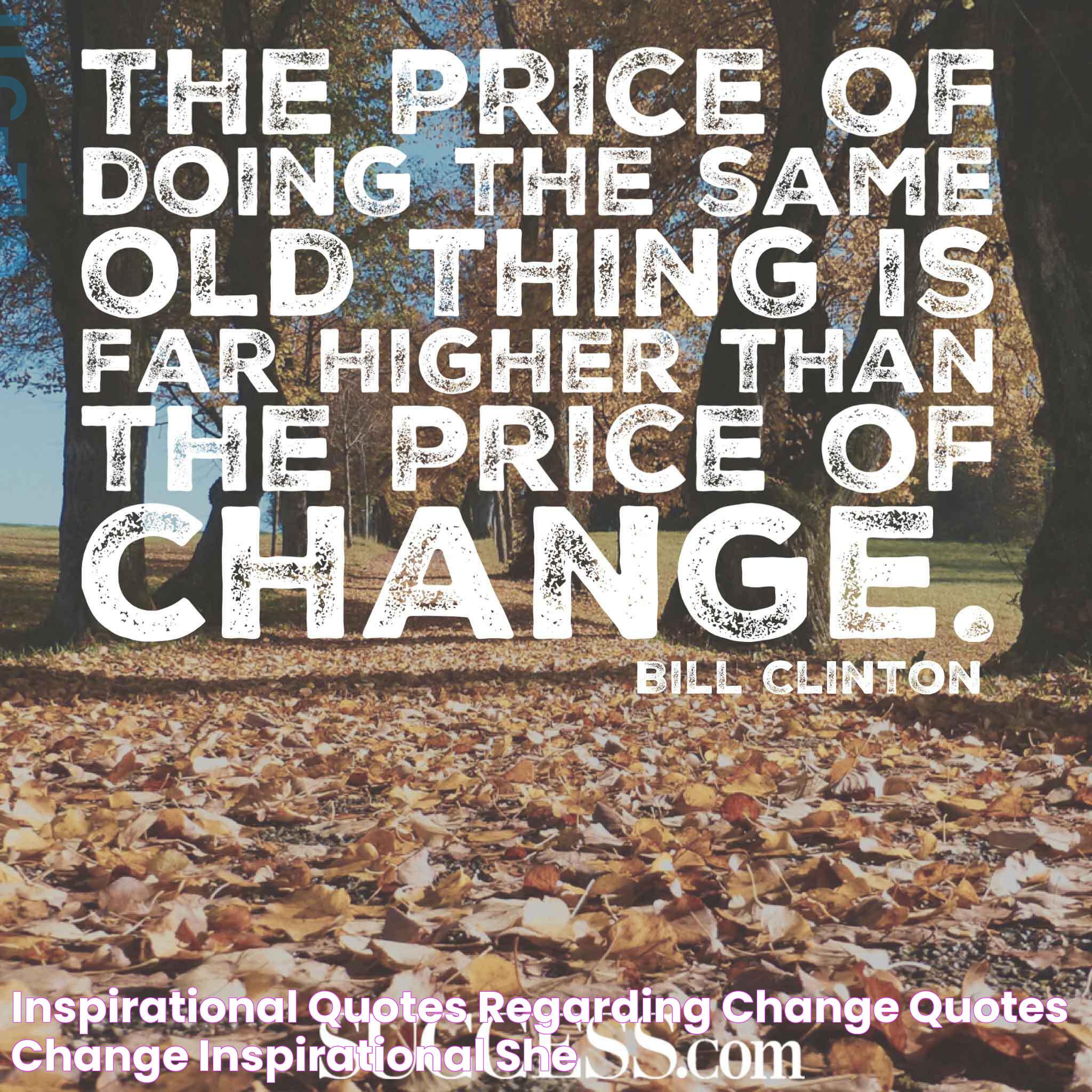 Inspirational Sayings: Quotes Regarding Change