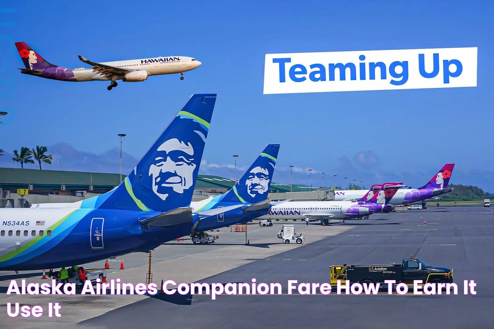 Maximize Travel Savings With Alaska Airlines Companion Fare: A Beginner's Guide