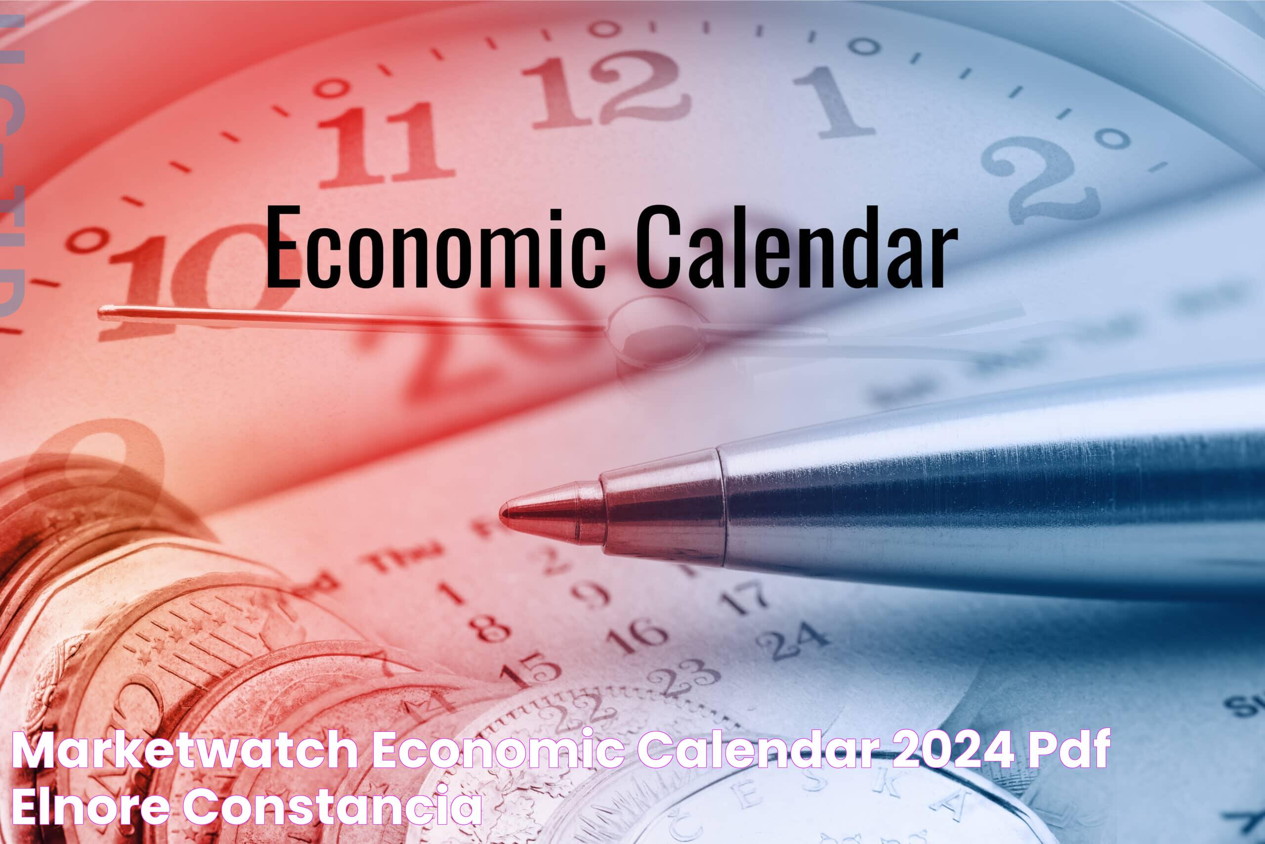 Mastering The MarketWatch Economic Calendar For Informed Financial Decisions