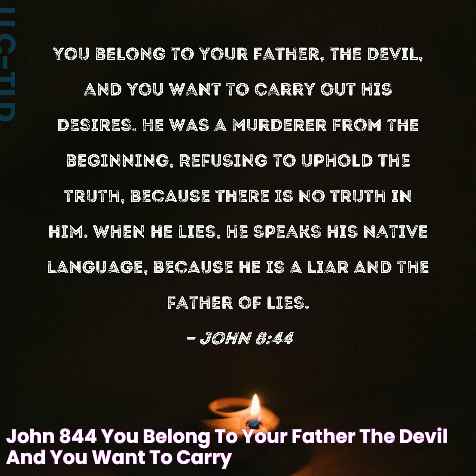 John 8 44: The Deeper Meaning And Significance