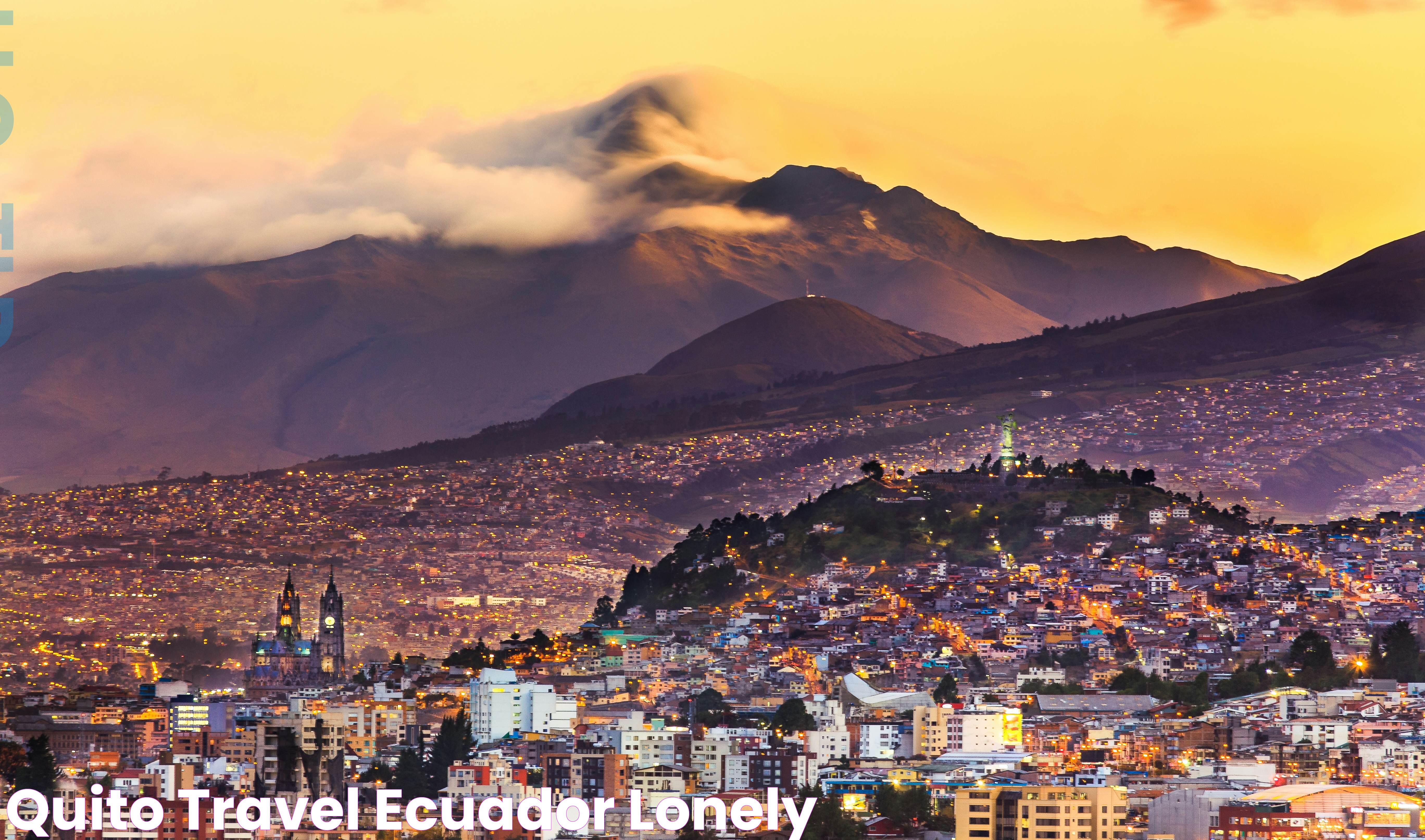 Quito Ecuador Wonders: A City Of Rich Culture And Breathtaking Scenery