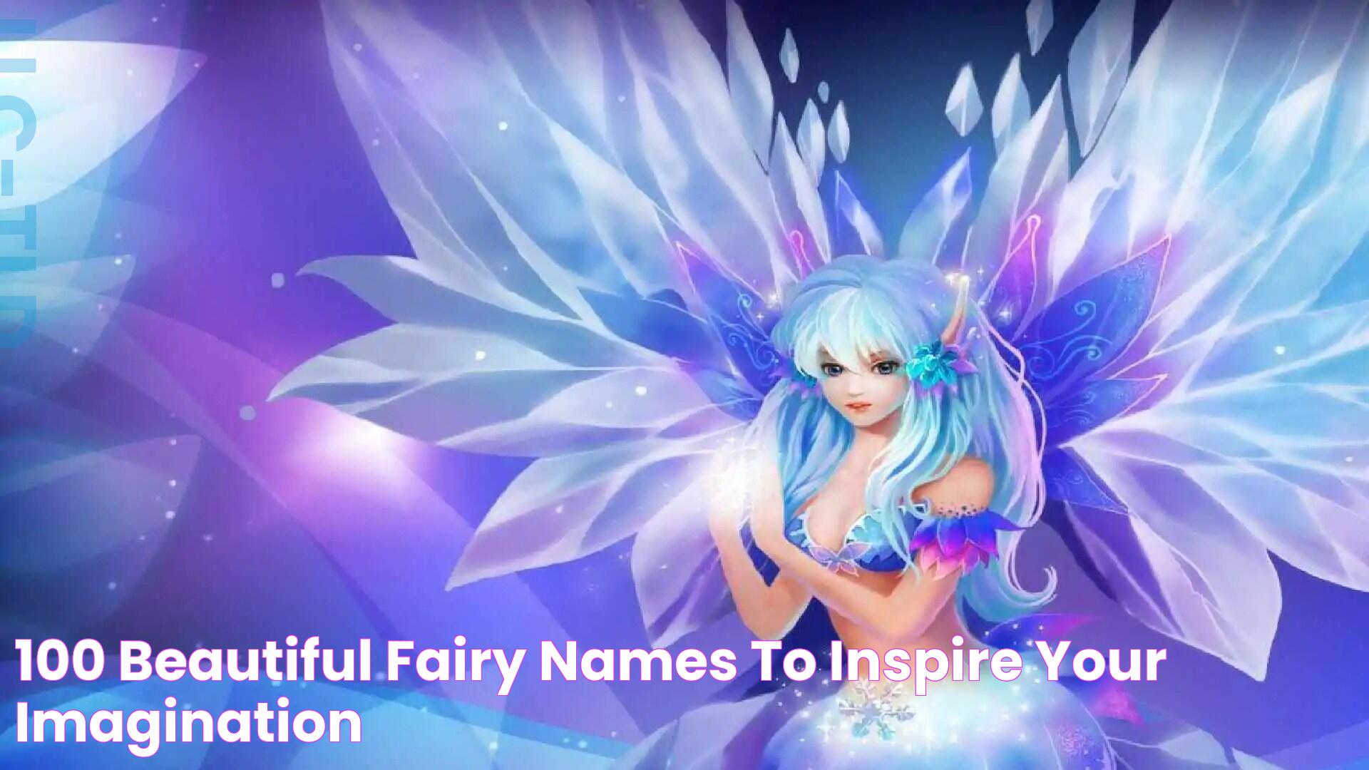 Enchanting Fairy Names: A Guide To Magical Monikers