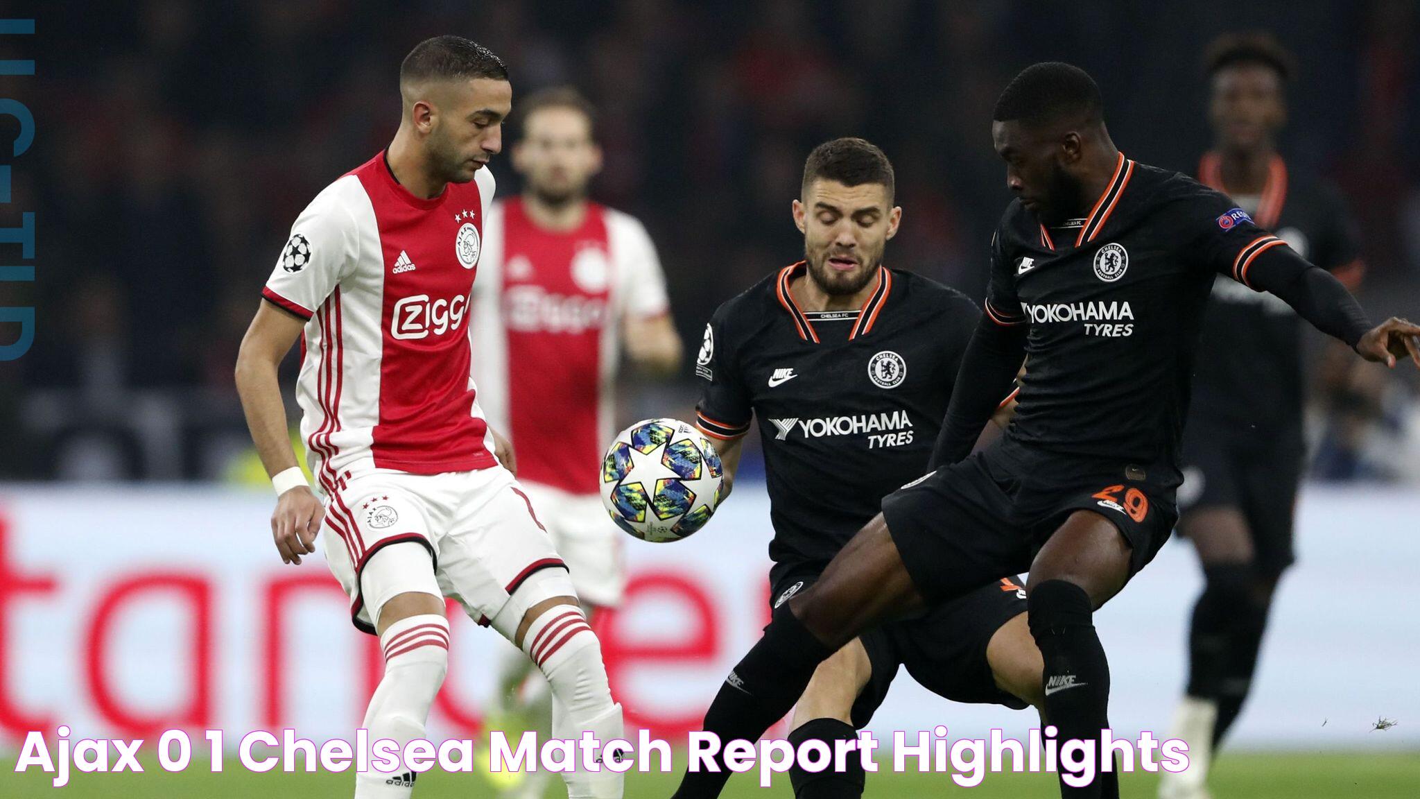 Thrilling Clash: Ajax Vs Chelsea Match Analysis