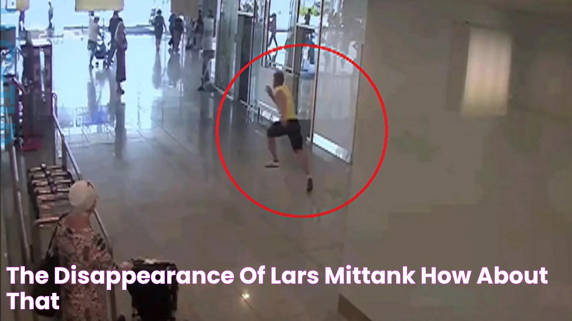 Mystery Surrounding Lars Mittank Disappearance: An In-Depth Analysis